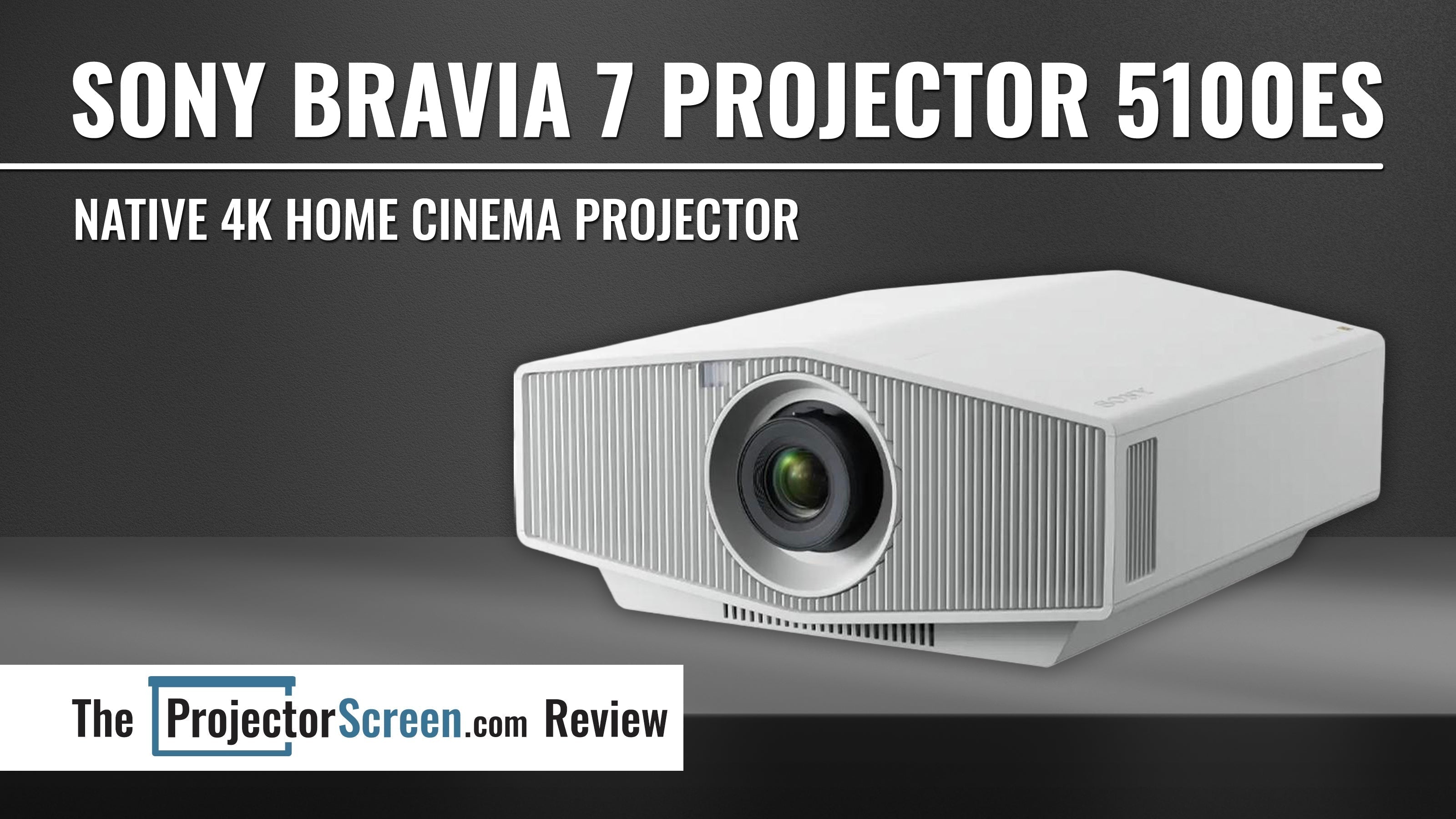 Sony Bravia Projector 7 VPL-XW5100ES Review – ProjectorScreen.com