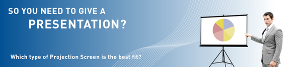 So You Need to Give a Presentation: Which Type of Projection Screen Is the Best Fit?
